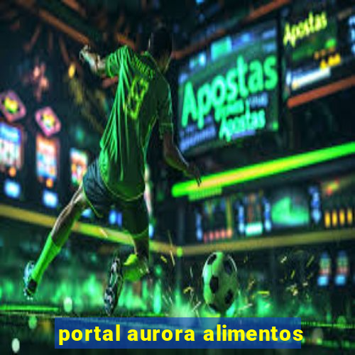 portal aurora alimentos